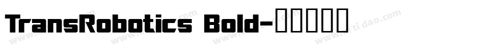 TransRobotics Bold字体转换